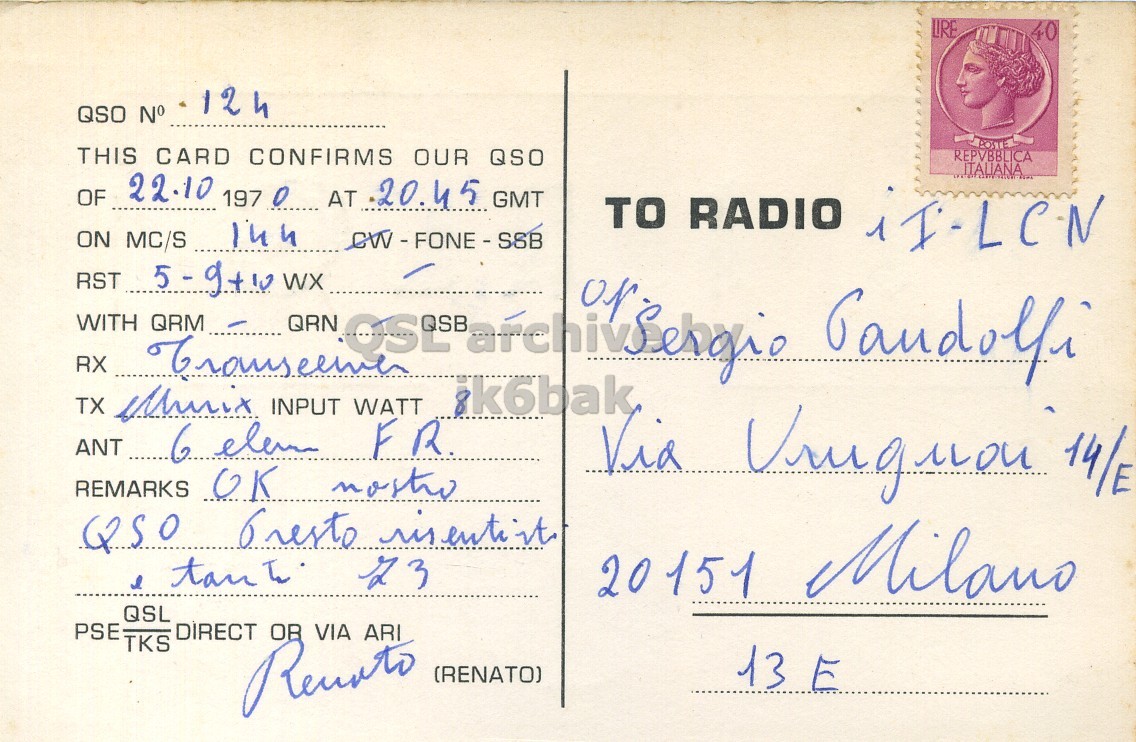 Right QSL card, of I1RLG to I1LCN, October 22, 1970, PH mode. The QSL image contains the following objects: Envelope, Mail, Person, Postcard, Face. And contains this text: LIRE 40 12h QSO N° THIS CARD CONFIRMS OUR QSO REPVBBLICA ITALIANA 22.10 197 0 AT 20.45 GMT OF TO RADIO 144 ON MC/S RST 5-9+10 WX QRN RX TX INPUT ANT 6 elem FR. REMARKS OK nostro 73 20151 Milano QSL PSE TKS DIRECT Renoto OR VIA (RENATO) 13 E LIRE 40 12h QSO N° THIS CARD CONFIRMS OUR QSO REPVBBLICA ITALIANA 22.10 197 AT 20.45 GMT OF TO RADIO 144 ON MC/S RST 5-9+10 WX WITH QRN RX TX INPUT WATT ik6bak ANT elem FR. REMARKS OK Via 14/E 73 20151 Milano QSL PSE TKS DIRECT OR VIA (RENATO) 13 E.