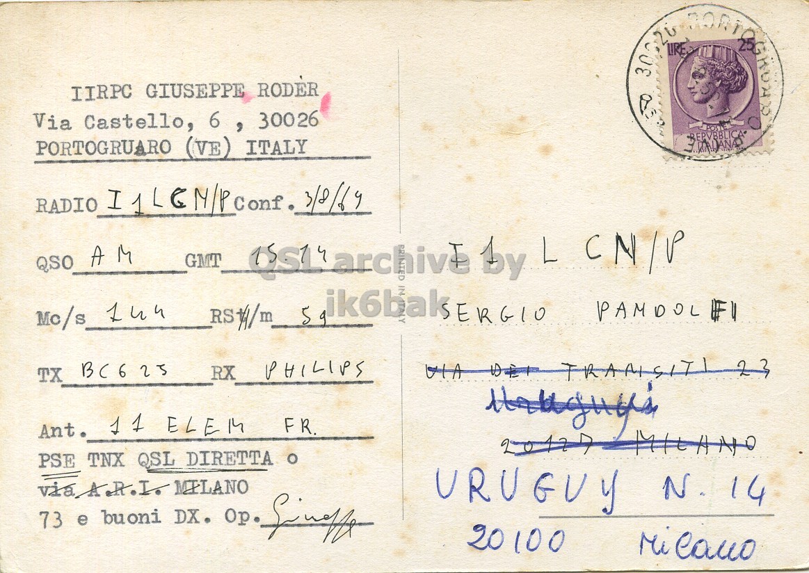 Right QSL card, of I1RPC to I1LCN/P, August 3, 1969, AM mode. The QSL image contains the following objects: Envelope, Mail, Person, Face, Postcard. And contains this text: IIRPC GIUSEPPE RODÈR Via Castello, 6 , 30026 PORTOGRUARO (VE) ITALY QSO A M GMT by L CN/P RX PHILIPS Ant. 1 1 ELEM FR. MILANO PSE TNX QSL DIRETTA O MILANO URUGUY N. 14 73 e buoni DX. Op Single 20100 IIRPC GIUSEPPE Via Castello, 6 , 30026 PORTOGRUARO (VE) ITALY RADIO QSO A M GMT by L CN/P Mc/s 144 RX PHILIPS TX Ant. 1 1 ELEM FR. MILANO PSE TNX QSL DIRETTA MILANO URUGUY N. 14 73 e buoni DX. 20100.