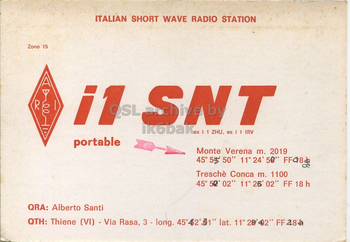 Front QSL card, of I1SNT to I2LCN/6, August 6, 1972, PH mode. And contains this text: ITALIAN SHORT WAVE RADIO STATION Zone 15 R ex i 1 ZHU, ex i 1 IRV portable Monte Verena m. 2019 45° 55 50" 11° 24' 58" FF98h Treschè Conca m. 1100 45° 5Q' 02" 11° 25' 02" FF 18 h QRA: Alberto Santi QTH: Thiene (VI) - Via Rasa, 3 - long. 45° $2'$1" lat. 11° 20'02" FF 48 ITALIAN SHORT WAVE RADIO STATION Zone 15 R SNT ik6bak. ex i 1 ZHU, ex i 1 IRV portable Monte Verena m. 2019 45° 50" 11° 24' 58" Treschè Conca m. 1100 45° 02" 11° 25' 02" FF 18 h QRA: Alberto Santi QTH: Thiene (VI) - Via Rasa, 3 - long. 45° lat. 11° FF.