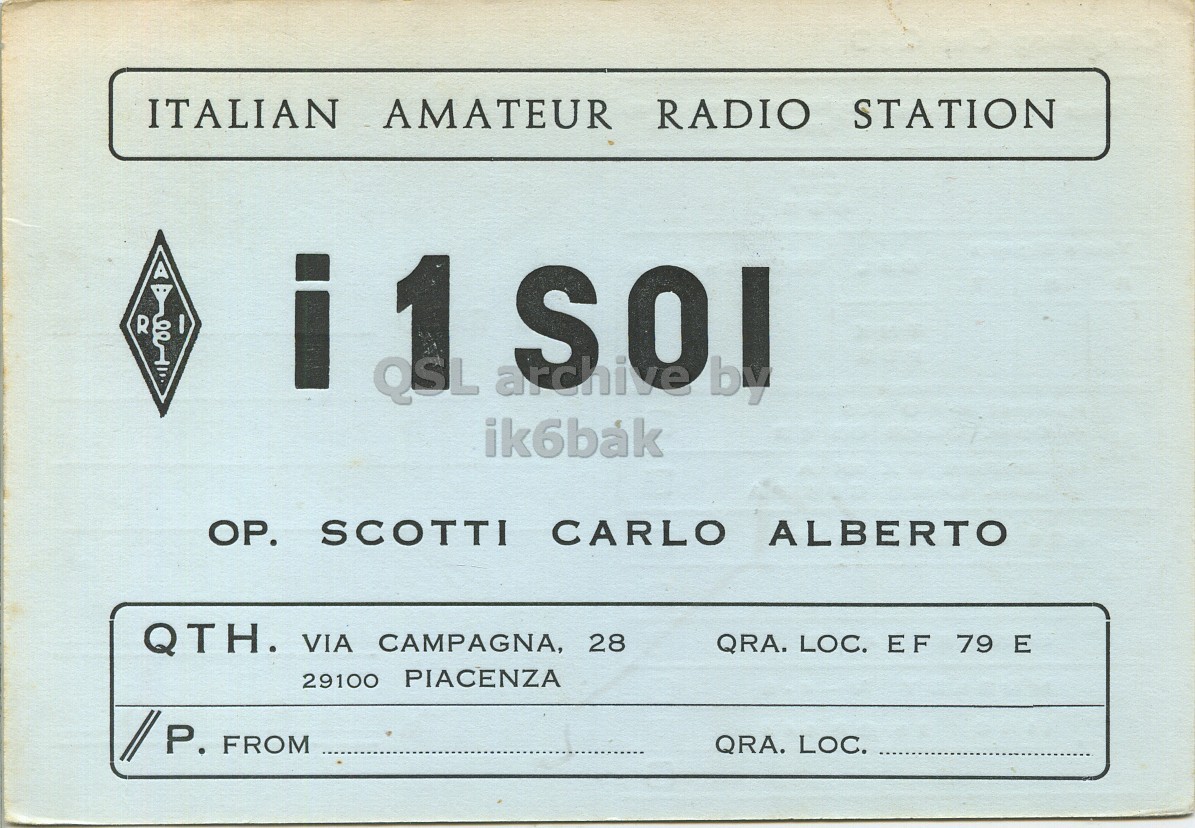Front QSL card, of I1SOI to I1LCN, March 15, 1970, AM mode. And contains this text: ITALIAN AMATEUR RADIO STATION R i1S01 QSL archive by ik6bak OP. SCOTTI CARLO ALBERTO QTH. VIA CAMPAGNA, 28 QRA. LOC. EF 79 E 29100 PIACENZA P. FROM QRA. LOC. ITALIAN AMATEUR RADIO STATION R QSL archive by ik6bak OP. SCOTTI CARLO ALBERTO QTH. VIA CAMPAGNA, 28 QRA. LOC. EF 79 E 29100 PIACENZA P. FROM QRA. LOC..