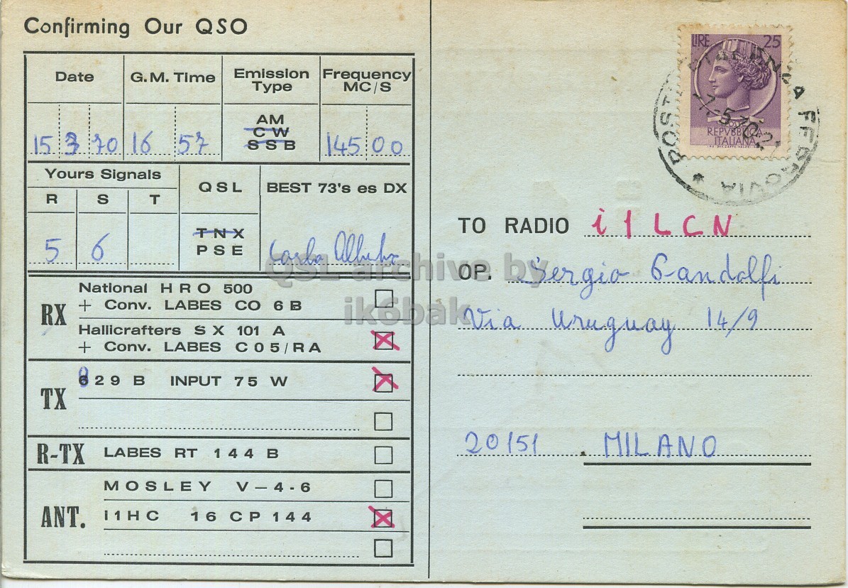 Right QSL card, of I1SOI to I1LCN, March 15, 1970, AM mode. The QSL image contains the following objects: Person, Face, Envelope, Mail. And contains this text: Confirming Our QSO LIRE 25 Emission Frequency Date G.M. Time Type MC/S AM CW 15 3 70 16 SSB 145 00 Yours Signals QSL BEST 73's es DX R S T REPVBB ITALIANA TNX 5 RADIO 6 PSE National HRO 500 + Conv. LABES со 6 B RX Hallicrafters SX 101 A + Conv. LABES C05/RA INPUT 75 W TX 20151 MILANO R-TX LABES RT 144 в MOSLEY V-4-6 ANT. I1HC 16 CP 144 Confirming Our QSO LIRE 25 Emission Frequency Date G.M. Time Type MC/S AM CW 15 3 16 SSB 145 Yours Signals QSL BEST 73's es DX R S T REPVBB TNX 5 TO RADIO 6 PSE National HRO 500 + Conv. LABES 6 B RX Hallicrafters SX 101 A 14/9 + Conv. LABES C05/RA 29 INPUT 75 W TX 20151 MILANO R-TX LABES RT 144 в MOSLEY V-4-6 ANT. 16 144.