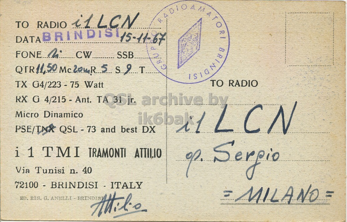 Right QSL card, of I1TMI to I1LCN, November 15, 1967, PH mode. The QSL image contains the following objects: Envelope, Mail, Postcard. And contains this text: TO RADIO i1LCN 15-11-67 DATA BRINDISI TO RADIO TX G4/223 - 75 Watt RX G 4/215 - Ant. TAQUEL archive by Micro Dinamico PSE/TAX QSL - 73 and best DX i i 1 TMI TRAMONTI ATTILIO Via Tunisi n. 40 TO RADIO i1LCN 15-11-67 DATA BRINDISI SSB QTR11,50 TO RADIO TX Watt RX G 4/215 - Ant. archive by Micro Dinamico QSL - 73 and best DX LCN i i 1 TMI TRAMONTI ATTILIO Via Tunisi n. 40 Sergio MILANO= ED. RIS. G..