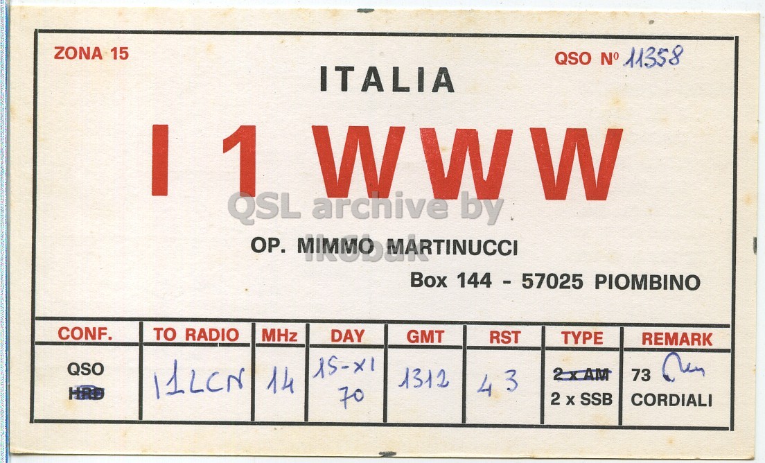 Front QSL card, of I1WWW to I1LCN, November 15, 1970, SSB mode. And contains this text: ZONA 15 QSO N° 11358 ITALIA I 1 QSL ww by W archive Box 144 - 57025 PIOMBINO CONF. TO RADIO MHz DAY GMT RST TYPE REMARK QSO 11LCN 14 1312 2XAM 4 3 73 HRD 70 2 x SSB CORDIALI ZONA 15 QSO N° 11358 ITALIA I 1 QSL by W archive Box 144 - 57025 PIOMBINO CONF. TO RADIO MHz DAY GMT RST TYPE REMARK QSO 11LCN 14 1312 2XAM 4 3 73 HRD 70 2 SSB CORDIALI.