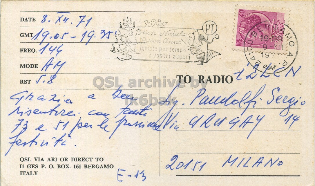 Right QSL card, of I2GES to I2LCN, December 8, 1971, AM mode. The QSL image contains the following objects: Envelope, Mail, Baby, Person, Postcard. And contains this text: DATE 40 PT i vostri auguri GMT 144 inviate per tempo URE FREQ. MODE RST Sergio 14 QSL VIA ARI TO I1 GES Р. BOX. 161 BERGAMO 20151 MILANO ITALY E-13 DATE 40 PT 35' anno vostri auguri B 9 GMT 144 inviate per tempo URE FREQ. MODE RST QSL RADIO Sergio О. 51 OR per DIRECT a le Paudelfi 14 QSL VIA ARI TO GES BOX. 161 BERGAMO 20151 ITALY E-13.