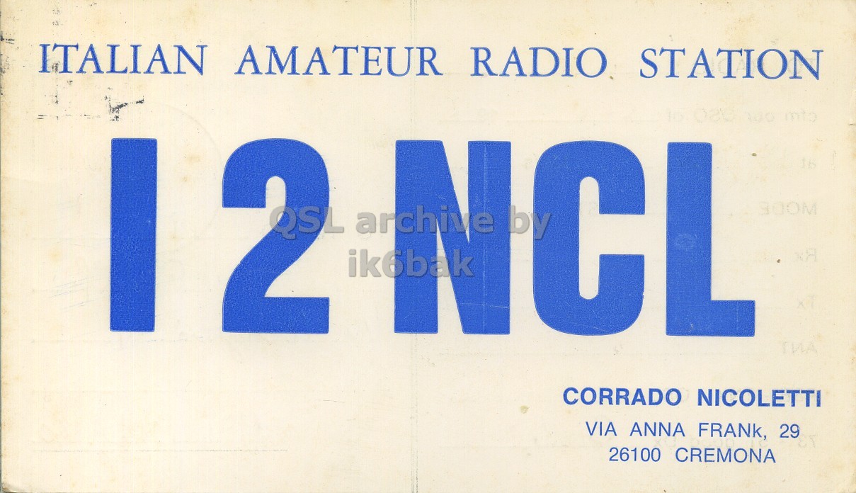 Front QSL card, of I2NCL to I2LCN, August 5, 1972, AM mode. The QSL image contains the following objects: Advertisement, Publication. And contains this text: ITALIAN AMATEUR RADIO STATION 2 ik6bak archive CL by CORRADO NICOLETTI VIA ANNA FRANK, 29 26100 CREMONA ITALIAN AMATEUR RADIO STATION 2 ik6bak archive CL by CORRADO NICOLETTI VIA ANNA FRANK, 29 26100 CREMONA.