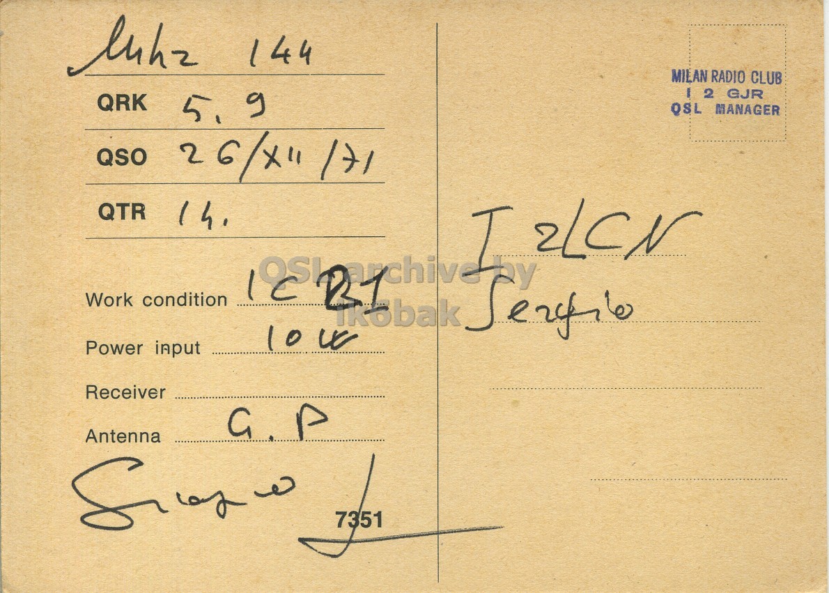 Right QSL card, of I2OS to I2LCN, December 26, 1971, PH mode. The QSL image contains the following objects: Envelope, Mail, Postcard. And contains this text: luhz 144 MILAN RADIO CLUB I 2 GJR QRK 5. 9 QSL MANAGER QTR 14. 2LCN Work condition 10 w ikobak Power input Receiver G P Antenna 7351 luhz 144 MILAN RADIO CLUB I 2 GJR QRK 5. 9 QSL MANAGER QSO 171 QTR 14. 2LCN Work condition 10 w ikobak Power input Receiver G P Antenna 7351.