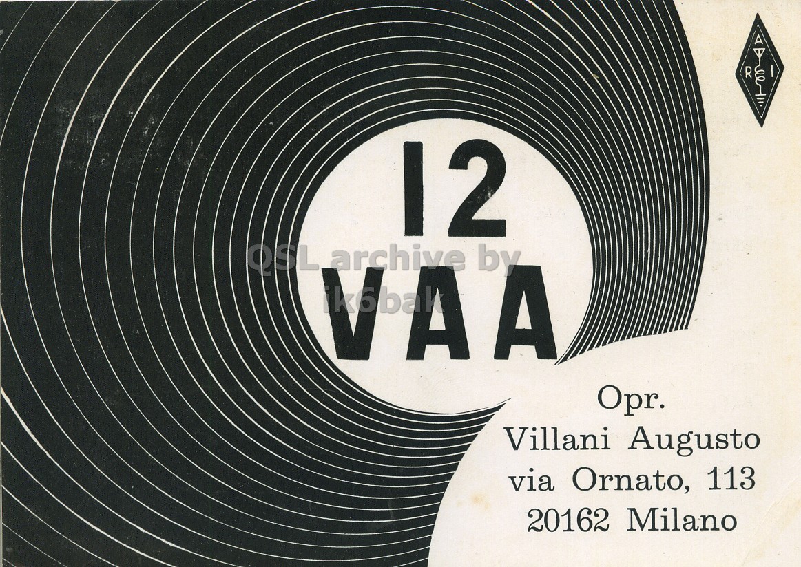 Front QSL card, of I2VAA to I2LCN, June 13, 1971, SSB mode. The QSL image contains the following objects: Advertisement, Poster. And contains this text: 12 OSL archive by VAA Opr. Villani Augusto via Ornato, 113 20162 Milano 12 OSL archive by VAA Opr. Villani Augusto via Ornato, 113 20162 Milano.