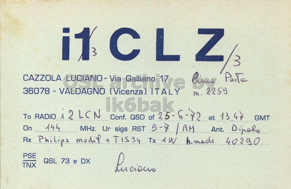 Front QSL card, of I3CLZ/3 to I2LCN, June 25, 1972, AM mode. The QSL image contains the following objects: Book. And contains this text: 3 C L Z CAZZOLA 36078 - VALDAGNO (Vicenza) ITALY m. 2259 ik6bak Conf. QSO of 25-6-72 at 13.47 GMT To RADIO i2LCN On 144 MHz. Ur sigs RST 5-7 /AM Ant. Dipolo Rx Philips modif + T1534 Tx 1W h.made 40290 PSE QSL 73 e DX TNX 3 Z CAZZOLA 36078 - VALDAGNO (Vicenza) ITALY m. 2259 ik6bak Conf. QSO of 25-6-72 at 13.47 GMT To RADIO On 144 MHz. Ur sigs RST 5-7 Ant. Dipolo Rx modif + Tx 1W 40290 PSE QSL 73 e DX TNX.