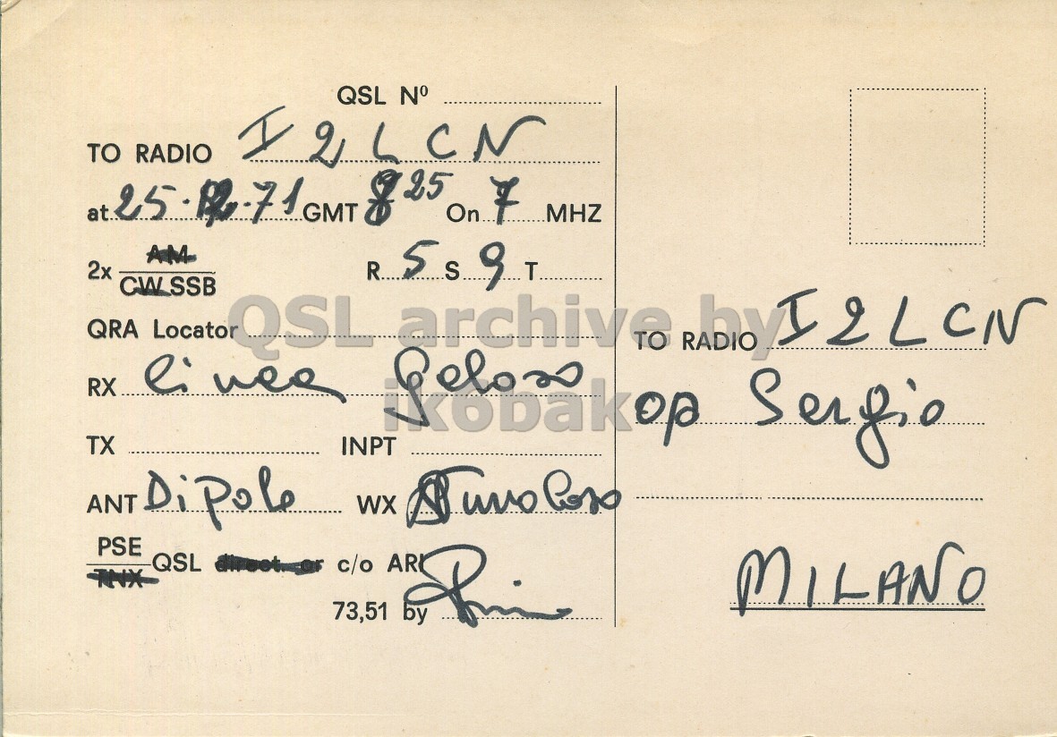 Right QSL card, of I4BNR to I2LCN, February 25, 1971, SSB mode. The QSL image contains the following objects: Envelope, Mail, Postcard. And contains this text: QSL N° TO RADIO AM 2x R.... 5 9 CW SSB QRA Locator QSL archive S T byI2LCN RX TX INPT ANT Dipole PSE QSL MILANO 73,51 by QSL N° TO RADIO GMT MHZ AM 2x R.... 5 9 CW SSB QRA Locator QSL archive S T RX TX INPT TO ANT Dipole WX PSE QSL MILANO 73,51 by c/o AR.
