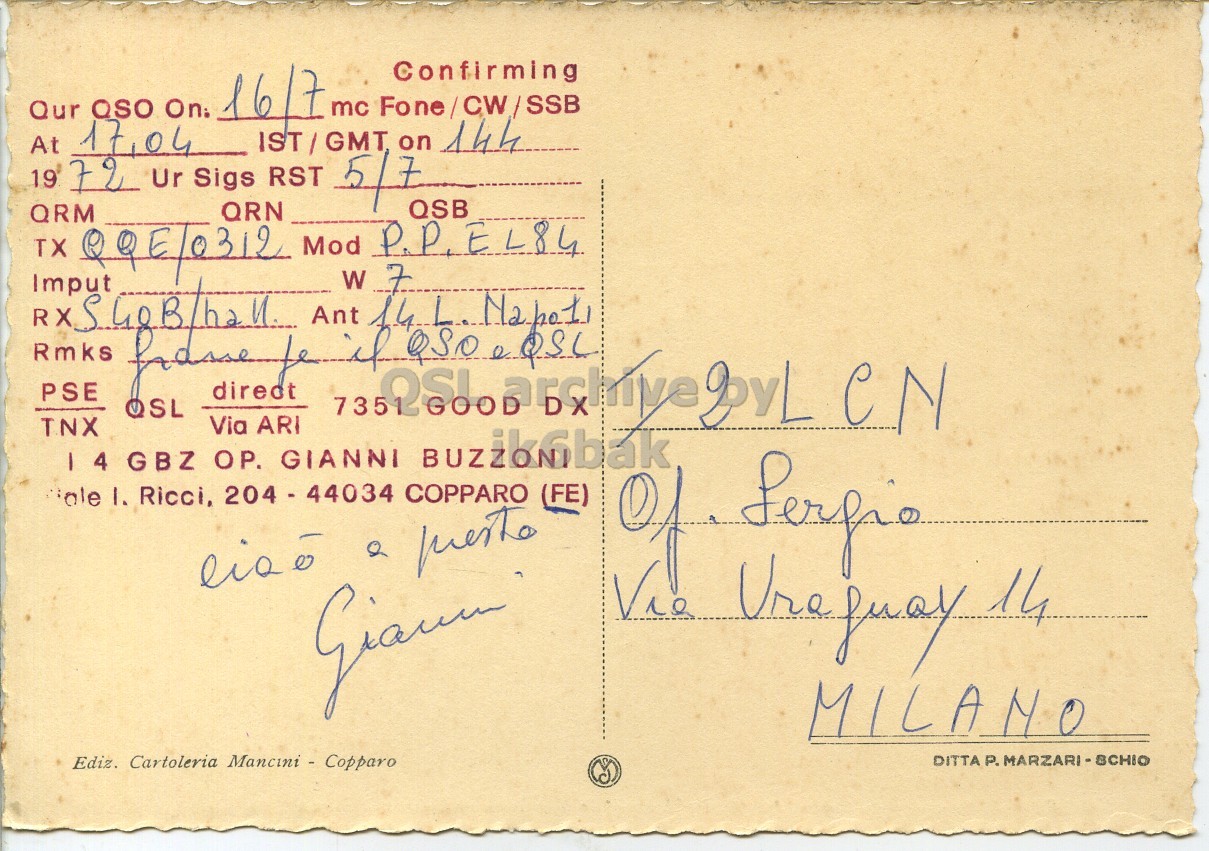 Right QSL card, of I4GBZ to I2LCN, July 16, 1972, PH mode. The QSL image contains the following objects: Envelope, Mail, Postcard. And contains this text: Qur QSO On. 1617 mc Fone/CW/SSB Confirming At 17,04 19 72 Ur Sigs QRN RST 5/7 on QSB QRM TX Imput QSL TNX I 4 GBZ Via OP. ARI GIANNI :ale 1. Ricci, 204-44034 COPPARO (FE) MILANO Ediz. Cartoleria Manomi - Copparo DITTA P. MARZARI-SCHIO Qur QSO On. 1617 mc Fone/CW/SSB Confirming At 17,04 144 19 72 Ur Sigs QRN RST 5/7 on QSB QRM TX Mod P.P.EL84 Imput RX Rmks PSE direct Ant QSL TNX CN 4 GBZ Via ARI GIANNI 1. Ricci, COPPARO (FE) Ure 14 MILANO Ediz. Cartoleria DITTA P. MARZARI-SCHIO.
