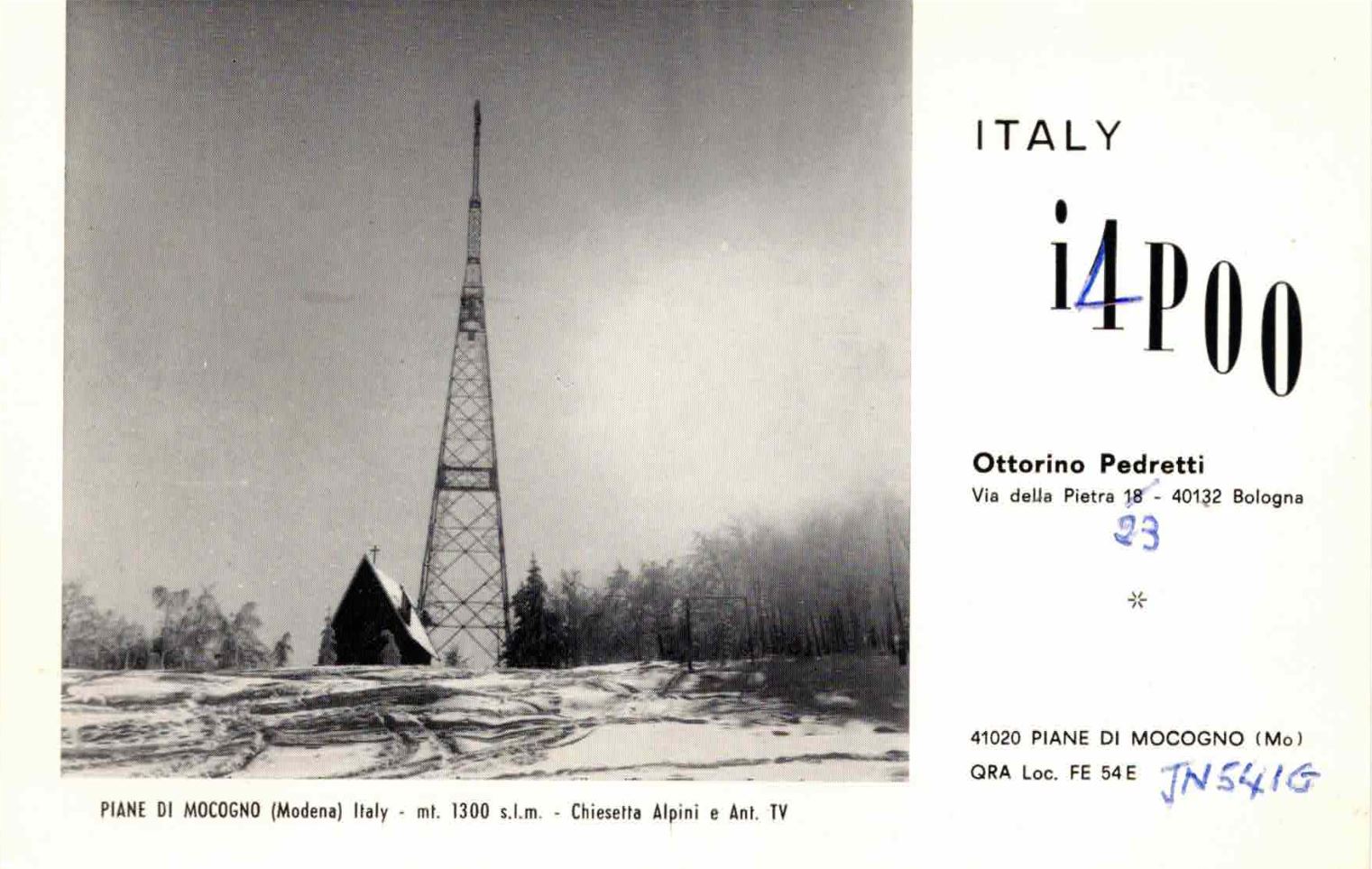 Front QSL card, of I4POO to IK2GRA, August 1, 1988, CW mode. The QSL image contains the following objects: Tower, Spire, Oilfield, Outdoors. And contains this text: ITALY i4P00 Ottorino Pedretti Via della Pietra 18 - 40132 Bologna 23 41020 PIANE DI MOCOGNO (Mo) QRA Loc. FE 54E JN541G PIANE DI MOCOGNO (Modena) Italy - mt. 1300 s.l.m. - Chiesetta Alpini e Ant. TV ITALY i4P00 Ottorino Pedretti Via della Pietra Bologna 23 41020 PIANE DI MOCOGNO (Mo) QRA Loc. FE 54E JN541G PIANE DI MOCOGNO (Modena) Italy - mt. 1300 s.l.m. - Chiesetta Alpini e Ant. TV.