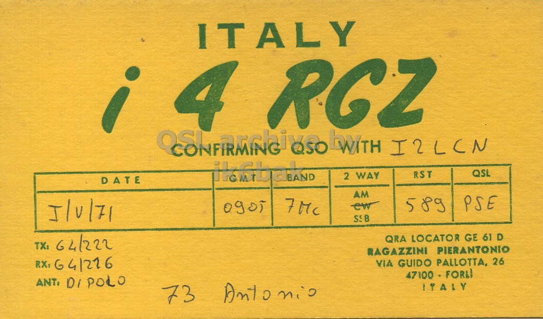 Front QSL card, of I4RGZ to I2LCN, May 1, 1971, AM mode. The QSL image contains the following objects: Book. And contains this text: ITALY 4 i RGZ QSL 2 WAY RST DATE AM 7Mc ew 589 PSE SSB TX: 64/222 QRA LOCATOR GE 61 D RAGAZZINI PIERANTONIO RX: 641226 VIA GUIDO PALLOTTA, 26 47100 FORLI 73 Antonio ITALY ITALY 4 i RGZ I2LCN QSL 2 WAY RST DATE AM 7Mc ew 589 PSE SSB TX: QRA LOCATOR GE 61 D RAGAZZINI PIERANTONIO RX: 641226 VIA GUIDO PALLOTTA, 26 47100 FORLI ANT. POLO 73 Antonio ITALY.