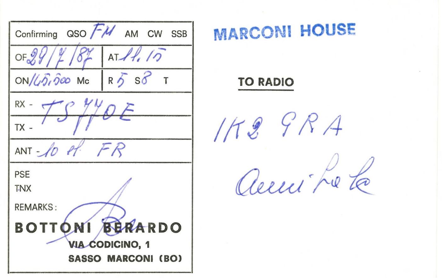 Right QSL card, of I4TGE to IK2GRA, July 29, 1987, FM mode. And contains this text: Confirming QSO FM AM CW SSB MARCONI HOUSE ON/65,500 Mc R 5 so T TO RADIO RX - TX - PSE TNX REMARKS: BOTTONI BERARDO VIA CODICINO, 1 SASSO MARCONI (BO) Confirming QSO FM AM CW SSB MARCONI HOUSE OF Mc R 5 T TO RADIO RX - TX - GRA ANT - FR PSE TNX REMARKS: BOTTONI BERARDO VIA CODICINO, 1 SASSO MARCONI (BO).