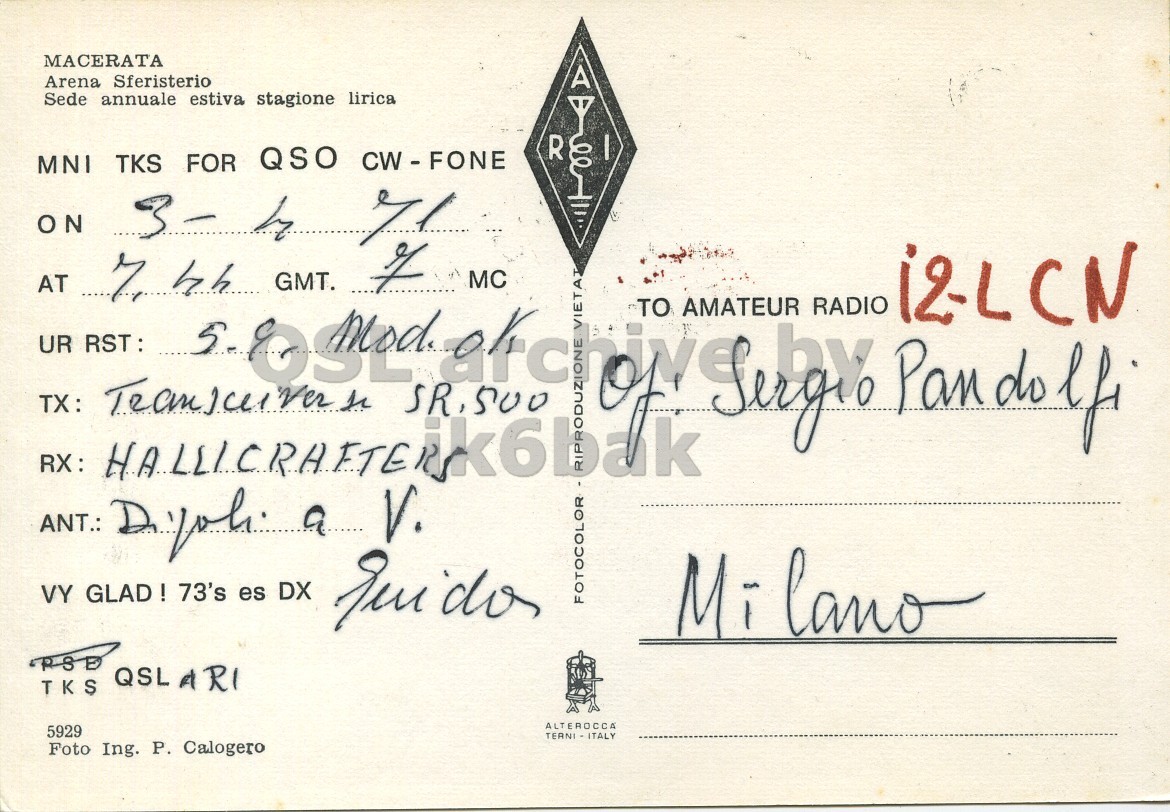 Right QSL card, of I6CHB to I2LCN, April 3, 1971, PH mode. The QSL image contains the following objects: Envelope, Mail, Postcard. And contains this text: MACERATA Arena Sferisterio Sede annuale estiva stagione lirica AY R MNI TKS FOR QSO CW-FONE MC UR RST: TX: Pan do RX: ANT.: Digh a V. VY GLAD! 73's es DX guider FOTOCOLOR Milano RSE TKS QSL ARI ALTEROCCA 5929 Foto Ing. P. Calogero MACERATA Arena Sferisterio Sede annuale estiva stagione lirica AY R MNI TKS FOR QSO CW-FONE 71 AT GMT. MC UR RST: TX: TO AMATEUR RADIO Pan do RX: ANT.: a V. VY 73's es DX FOTOCOLOR Milano TKS QSL ARI ALTEROCCA 5929 - ITALY Foto Ing. Calogero.