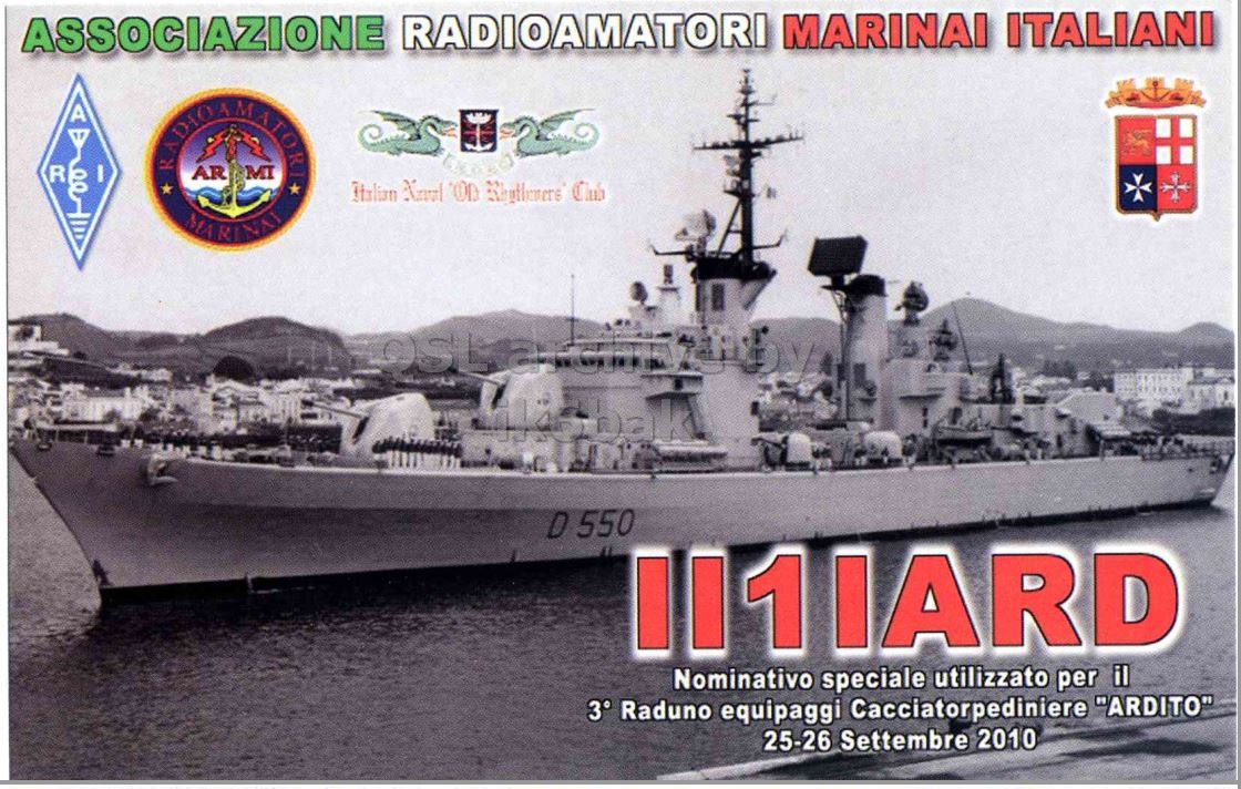 Front QSL card, of II1IARD to IK2GRA, September 26, 2010, SSB mode. The QSL image contains the following objects: Watercraft, Destroyer, Military, Cruiser, Turret. And contains this text: ASSOCIAZIONE RADIOAMATORI MARINAI ITALIANI A V R AR I MI MARINAI D 550 II1IARD Nominativo speciale utilizzato per il 3° Raduno equipaggi Cacciatorpediniere "ARDITO" 25-26 Settembre 2010 ASSOCIAZIONE RADIOAMATORI MARINAI ITALIANI A V R AR I MI Italian Club MARINAI D 550 II1IARD Nominativo speciale utilizzato per il 3° Raduno equipaggi Cacciatorpediniere "ARDITO" 25-26 Settembre 2010.