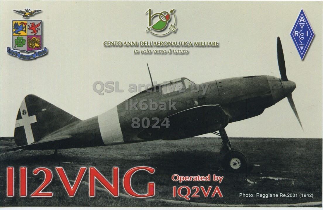 Front QSL card, of II2VNG to IK6BAK, April 8, 2023, SSB mode. The QSL image contains the following objects: Aircraft, Airplane, Warplane, Wheel, Bomber. And contains this text: A 2023 1923 R CENTO ANNI DELL'AERONAUTICA MILITARE In volo verso il futuro ik6bak 8024 II2VNG Operated by IQ2VA Photo: Reggiane Re.2001 (1942).