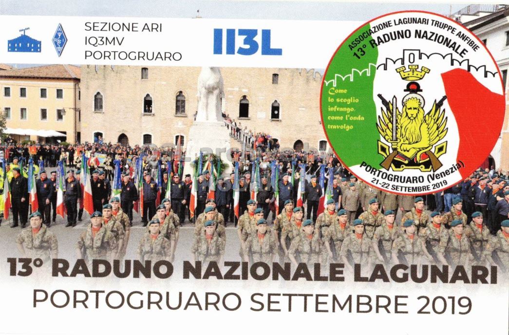 Front QSL card, of II3L to IK2GRA, September 22, 2019, CW mode. The QSL image contains the following objects: People, Person, City, Building, Military. And contains this text: SEZIONE ARI IQ3MV 113L ASSOCIAZIONE 13 RADUNO LAGUNARI NAZIONALE TRUPPE ANFIBIE PORTOGRUARO Come lo scoglio come l'onda travolgo PORTOGRUARO 21-22 SETTEMBRE (Venezia) 2019 13° RADUNO NAZIONALE LAGUNARI PORTOGRUARO SETTEMBRE 2019.
