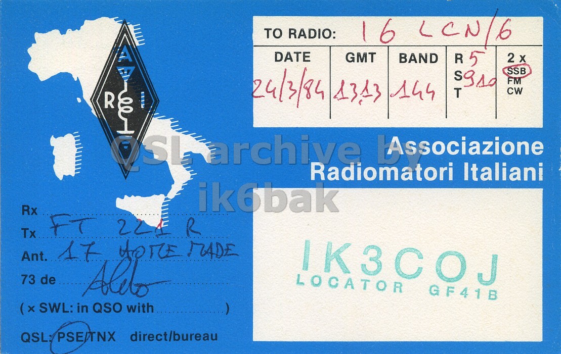 Front QSL card, of IK3COJ to I6LCN/6, March 24, 1984, SSB mode. And contains this text: TO RADIO: 16 LCN/6 DATE GMT BAND R5 24/3/84 1313 144 SSB FM CW R Radiomatori Italiani ik6bak Rx Tx FT 221 R Ant. 17 HOME MADE IK3COJ 73 de LOCATOR GF41B (x SWL: in QSO with QSL: PSE/TNX direct/bureau TO RADIO: 16 LCN/6 DATE GMT BAND R5 2 T 24/3/84 1313 144 SSB FM CW R archive Radiomatori Italiani ik6bak Rx Tx FT R Ant. 17 HOME MADE IK3COJ 73 de LOCATOR GF41B SWL: in QSO with QSL: PSE/TNX direct/bureau.