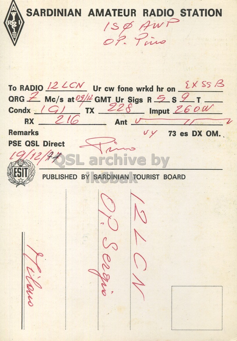 Right QSL card, of IS0AWP to I2LCN, December 19, 1971, SSB mode. The QSL image contains the following objects: Envelope, Mail. And contains this text: SARDINIAN AMATEUR RADIO STATION EX SS B To RADIO 12 LCN Ur CW fone wrkd hr on QRG 7 Mc/s at 09/12 228 Condx 191 TX Imput 260W 216 RX Ant Remarks 73 es DX OM. PSE QSL Direct ESIT PUBLISHED BOARD 12LCN OP. Sergio SARDINIAN AMATEUR RADIO STATION I AWP SS B To RADIO 12 LCN Ur fone wrkd hr on GMT Ur Sigs R QRG 7 Mc/s at 09/12 228 Condx 191 TX Imput 216 RX Ant Remarks 73 es DX PSE QSL Direct archive by ESIT PUBLISHED BOARD 12LCN OP. Sergio.