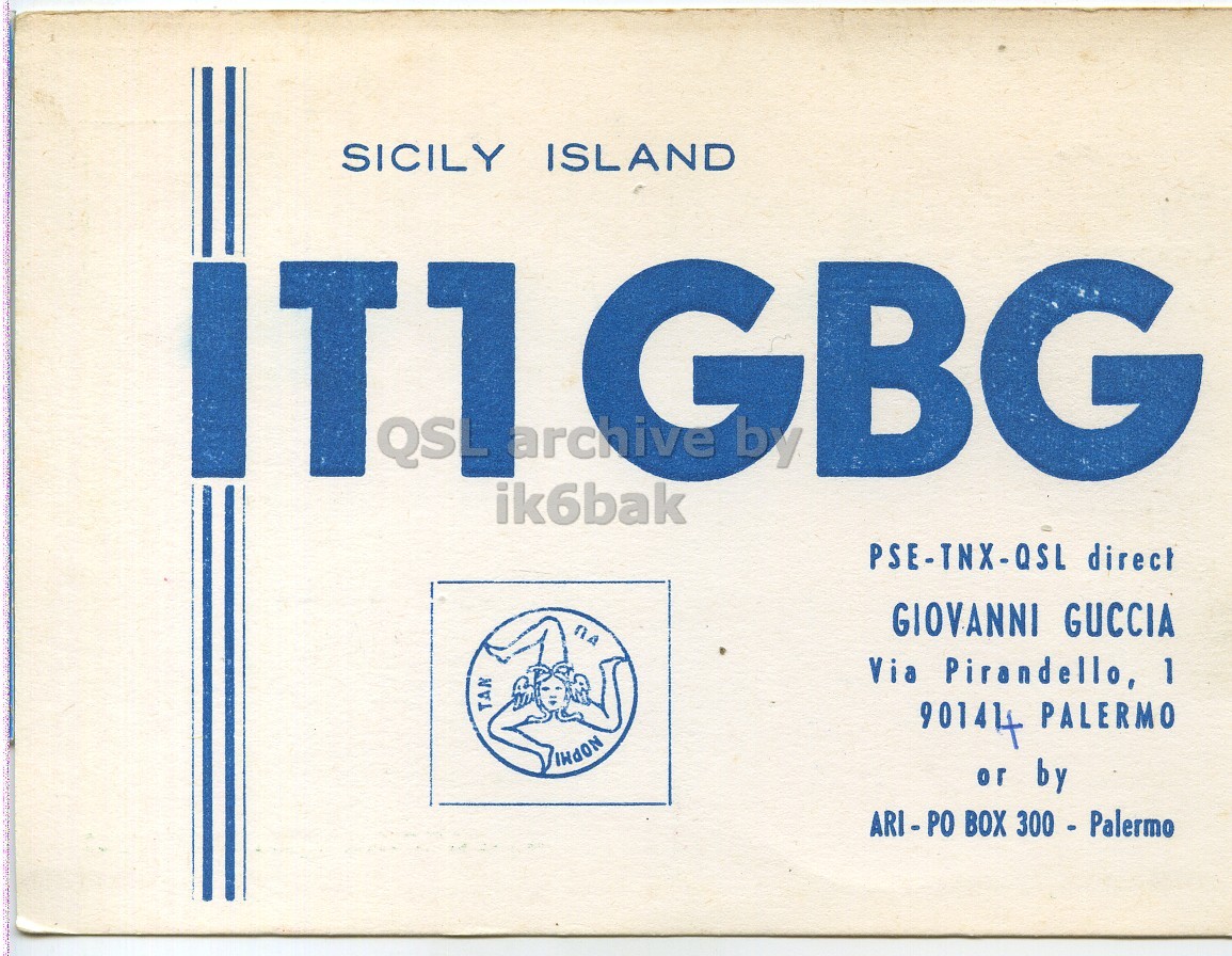 Front QSL card, of IT1BBG to I1LCN, November 4, 1970, SSB mode. The QSL image contains the following objects: Mail, Person. And contains this text: SICILY ISLAND T1 ik6bak archive GBG by PSE-TNX-QSL direct GIOVANNI GUCCIA Via Pirandello, 1 TAN 901414 PALERMO INDON or by ARI-PO BOX 300 - Palermo SICILY ISLAND T1 ik6bak archive GBG by PSE-TNX-QSL direct GIOVANNI GUCCIA Via Pirandello, 1 TAN 901414 PALERMO INDON or by ARI-PO BOX 300 - Palermo.