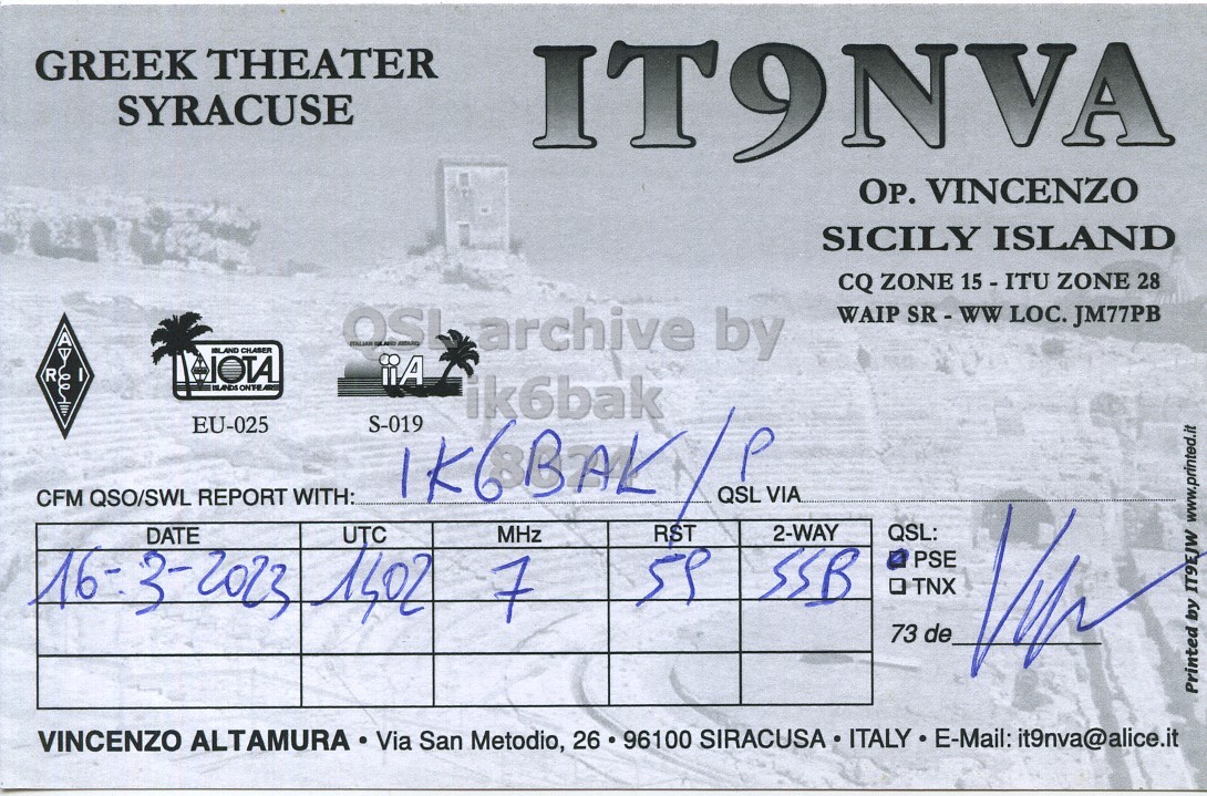 Front QSL card, of IT9NVA to IK6BAK/P, March 16, 2023, SSB mode. And contains this text: GREEK THEATER SYRACUSE IT9NVA OP. VINCENZO SICILY ISLAND CQ ZONE 15 - ITU ZONE 28 WAIP SR-WW LOC. JM77PB ISLAND CHASER R ik6bak EU-025 S-019 P QSL VIA CFM QSO/SWL REPORT WITH: 16-3-2023 DATE 1402 7 MHz RST 2-WAY QSL: UTC 59 SSB PSE . TNX 73 de Printed by IT9EJW www.printed.it VINCENZO ALTAMURA Via San Metodio, 26 . 96100 SIRACUSA ITALY E-Mail: it9nva@alice.it.