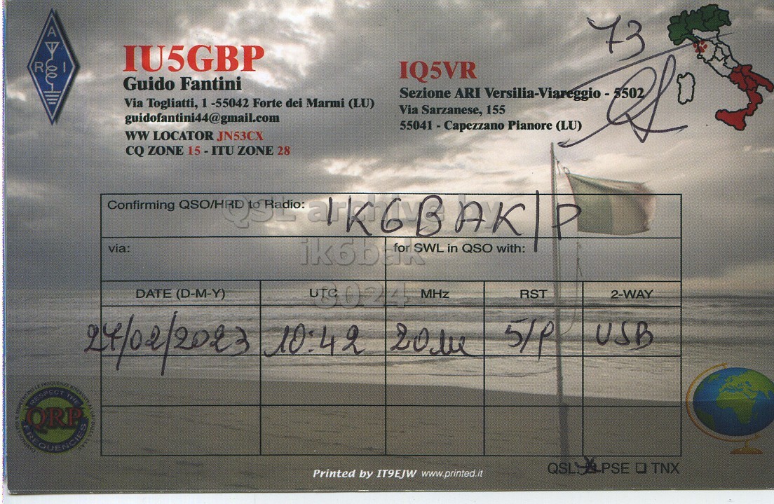 Right QSL card, of IU5GBP to IK6BAK/P, February 27, 2023, SSB mode. The QSL image contains the following objects: Advertisement. And contains this text: A 73 IU5GBP R IQ5VR Guido Fantini Sezione Via Togliatti, 1 -55042 Forte dei Marmi (LU) 55041 - Capezzano Pianore (LU) ARI Via Sarzanese, 155 guidofantini44@gmail.com ww LOCATOR JN53CX CQ ZONE 15-ITU ZONE 28 Confirming TK6B AK P with: via: DATE (D-M-Y) MHz RST 2-WAY USB QSL PSE - TNX Printed by IT9EJW www.printed.it.