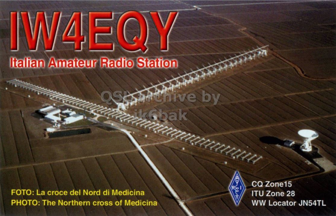 Front QSL card, of IW4EQY to IK2GRA, December 11, 2011, SSB mode. The QSL image contains the following objects: Airport, Airfield, Outdoors, Building. And contains this text: IW4EQY Italian Amateur Radio Station ik6bak CQ Zone15 R I FOTO: La croce del Nord di Medicina ITU Zone 28 PHOTO: The Northern cross of Medicina ww Locator JN54TL IW4EQY Italian Amateur Radio Station by ik6bak CQ Zone15 R I FOTO: La croce del Nord di Medicina ITU Zone 28 PHOTO: The Northern cross of Medicina ww Locator JN54TL.