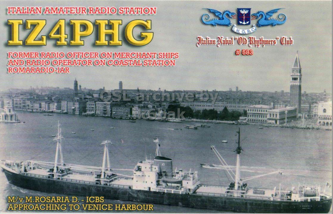 Front QSL card, of IZ4PHG to IK2GRA, March 2, 2012, CW mode. The QSL image contains the following objects: Waterfront, Cruiser, Boat, Freighter, Watercraft. And contains this text: ITALIAN AMATEUR RADIO STATION IZ4PHG Italian Nabal "Oh Rhythmers" Club # 583 FORMER RADIO OFFICER ON MERCHANT SHIPS AND RADIO OPERATOR ON COASTAL STATION ROMARADIO-LAR OSL archive by APPROACHING TO VENICE HARBOUR ITALIAN AMATEUR RADIO STATION IZ4PHG Italian Nabal Club # 583 FORMER RADIO OFFICER ON MERCHANT SHIPS AND RADIO OPERATOR ON COASTAL STATION ROMARADIO-LAR OSL archive by M/v M.ROSARIA APPROACHING TO VENICE HARBOUR.