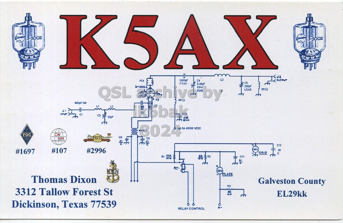 Front QSL card, of K5AX to IK6BAK, February 7, 2016, CW mode. And contains this text: K5AX LOAD RFC3 L1 C1 FOC CW 8024 to 4000 VDC FISTS ops C12 #107 #2996 #1697 01 GRIO RT R2 C11 RY M2 PLATE Thomas Dixon Galveston County R3 3312 Tallow Forest St EL29kk Dickinson, Texas 77539 RELAY CONTROL.