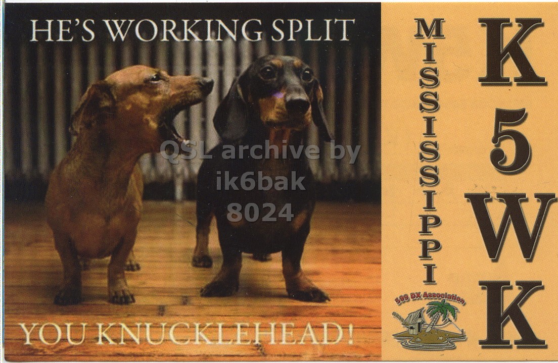 Front QSL card, of K5WK to IK6BAK, March 25, 2017, CW mode. The QSL image contains the following objects: Dog, Hound, Book. And contains this text: HE'S WORKING SPLIT K 5 ik6bak 8024 W 599 DX Association YOU KNUCKLEHEAD! K.