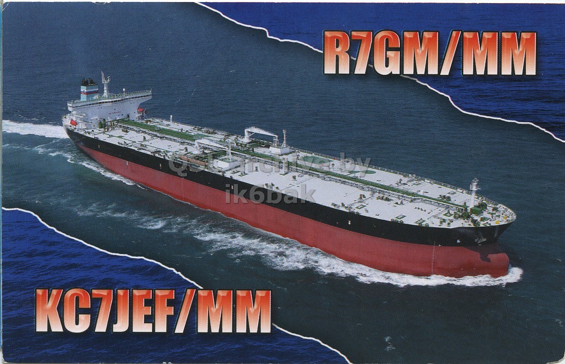 Front QSL card, of KC7JEF/MM to IK6CQC, February 17, 2016, SSB mode. The QSL image contains the following objects: Freighter, Ship, Vehicle, Boat, Barge. And contains this text: R7GM/MM ik6bak KC7JEF/MM R7GM/MM ik6bak KC7JEF/MM.