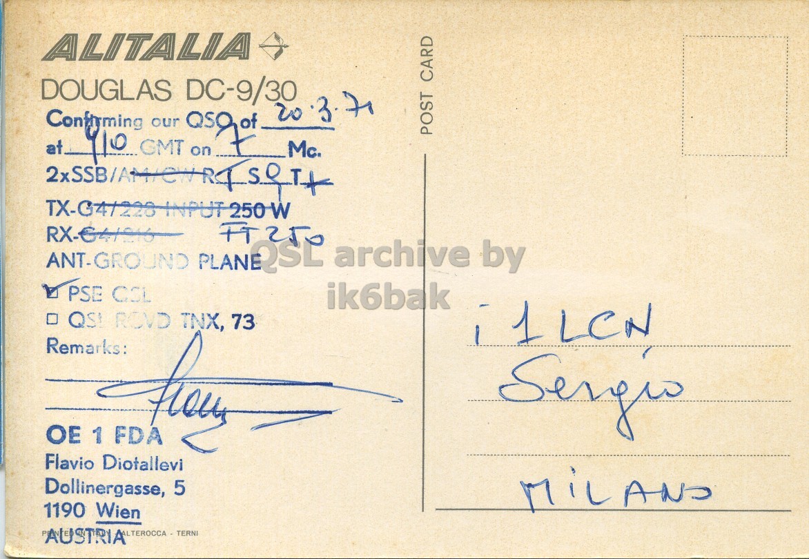 Right QSL card, of OE1FDA to I1LCN, March 20, 1971, SSB mode. The QSL image contains the following objects: Envelope, Mail, Book, Postcard. And contains this text: ALITALIA DOUGLAS DC-9/30 at 410 Conflyming GMT our on 20 Mc. 3 POST CARD ANT-GROUND PLANESSL archive by PSE CSL ik6bak - QS! ROVD TNX, 73 Remarks: ОЕ 1 FDA Flavio Diotallevi Dollinergasse, 5 1190 Wien AUSTRIA ALITALIA DOUGLAS DC-9/30 Conflyming GMT our on 20 Mc. POST CARD INPUT 250 W ANT-GROUND archive by PSE CSL ik6bak QS! TNX, 73 Remarks: ОЕ 1 FDA Flavio Diotallevi Dollinergasse, 5 1190 Wien AUSTRIA TERNI.