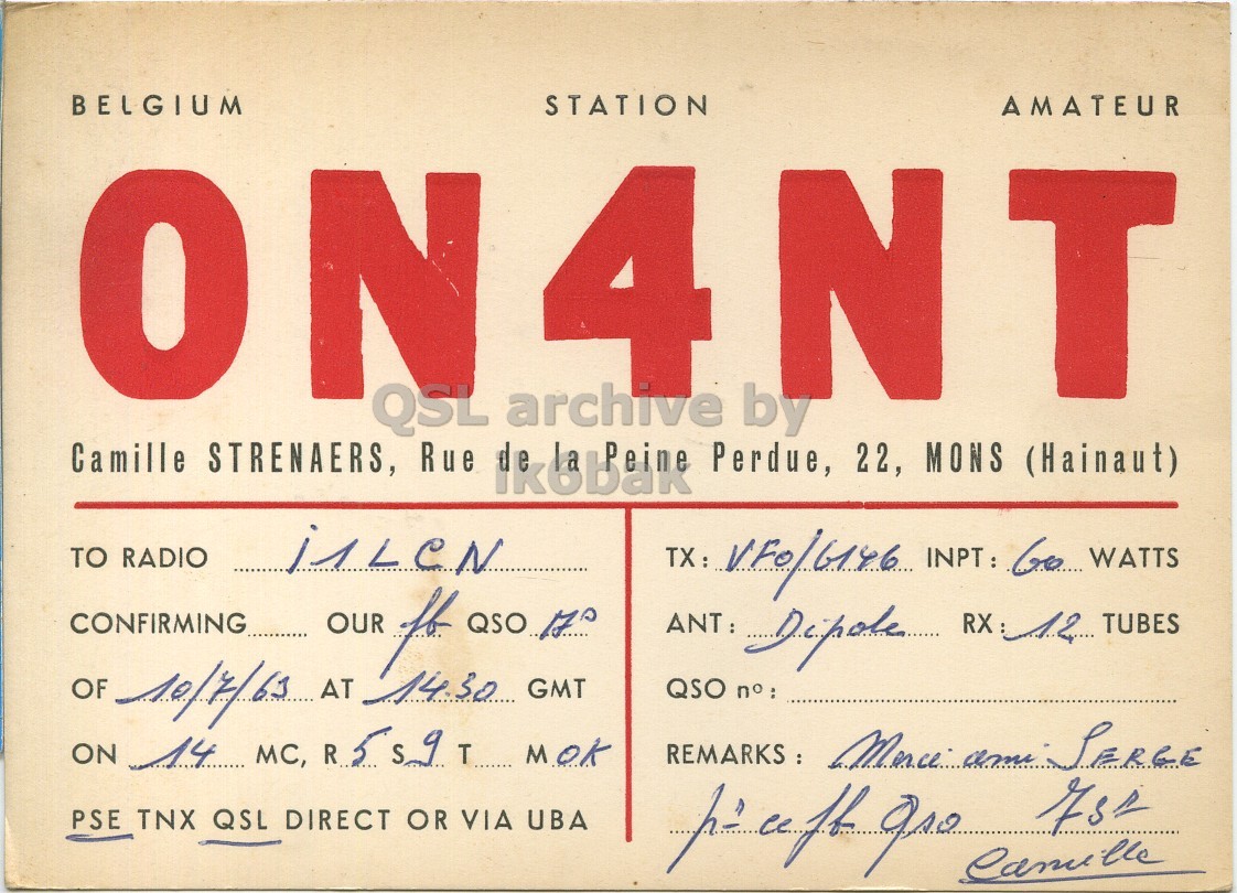 Front QSL card, of ON4NT to I1LCN, July 10, 1969, PH mode. The QSL image contains the following objects: Envelope, Mail. And contains this text: BELGIUM STATION AMATEUR N 4 N T QSL archive by Camille STRENAERS, Rue Ikbbain 1 Perdue, 22, MONS (Hainaut) TO RADIO TX: VFO/G146 INPT: Go WATTS CONFIRMING OF 10/7/63 AT 14.30 GMT PSE TNX QSL DIRECT OR VIA UBA BELGIUM STATION AMATEUR N 4 N T QSL archive by Camille STRENAERS, Rue Perdue, 22, MONS (Hainaut) TO RADIO TX: INPT: Go WATTS CONFIRMING OUR RX TUBES OF 10/7/63 AT 14.30 GMT QSO ON 14 MC, R REMARKS : PSE TNX QSL DIRECT OR VIA UBA.