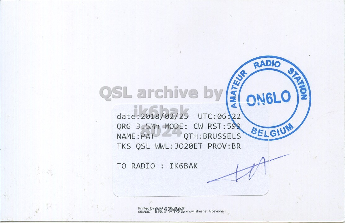 Right QSL card, of ON6LO to IK6BAK, February 25, 2018, CW mode. And contains this text: AMATEUR ON6LO RADIO STATION UTC:06:22 NAME:PAT QRG 3 CW RST:599 BELGIUM QTH: BRUSSELS TKS QSL WWL:J020ET PROV:BR TO RADIO : IK6BAK Printed 05/2007 by 1K1PML www.lakesnet.it/bevione.