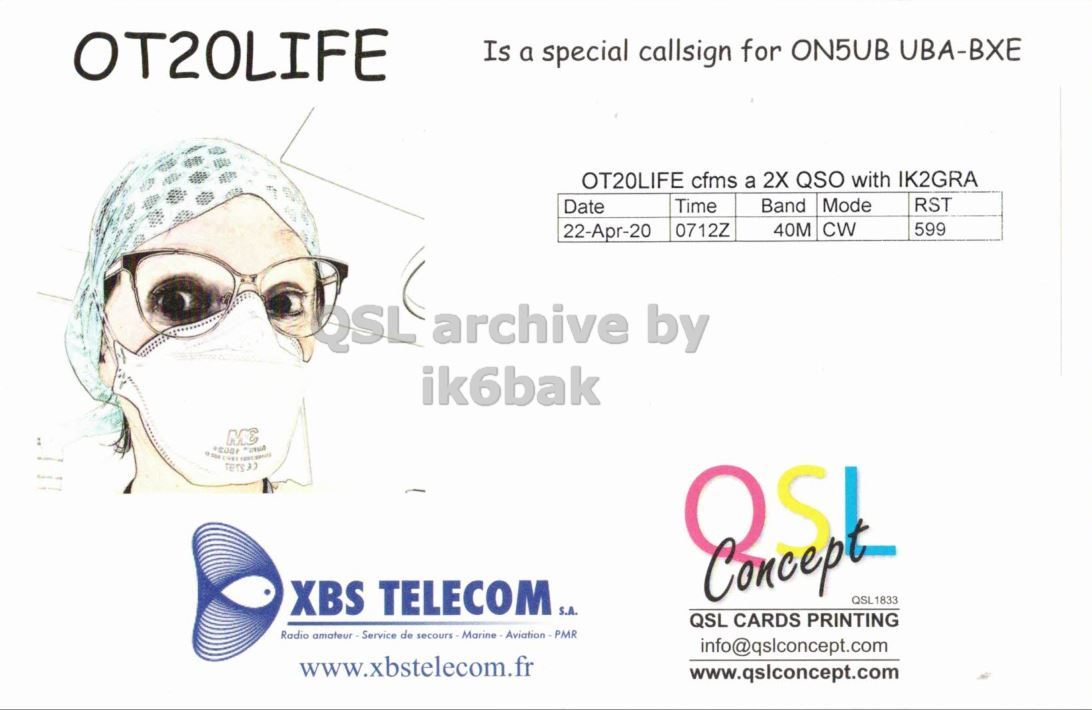 Right QSL card, of OT20LIFE to IK2GRA, April 22, 2020, CW mode. The QSL image contains the following objects: Glasses, Advertisement, Hat, Bride, Person. And contains this text: OT20LIFE Is a special callsign for ON5UB UBA-BXE OT20LIFE cfms a 2X QSO with IK2GRA Time Mode RST Date Band 22-Apr-20 0712Z 40M CW 599 ik6bak ME XBS TELECOM S.A. QSL 1833 QSL CARDS PRINTING info@qslconcept.com www.xbstelecom.fr www.qslconcept.com.