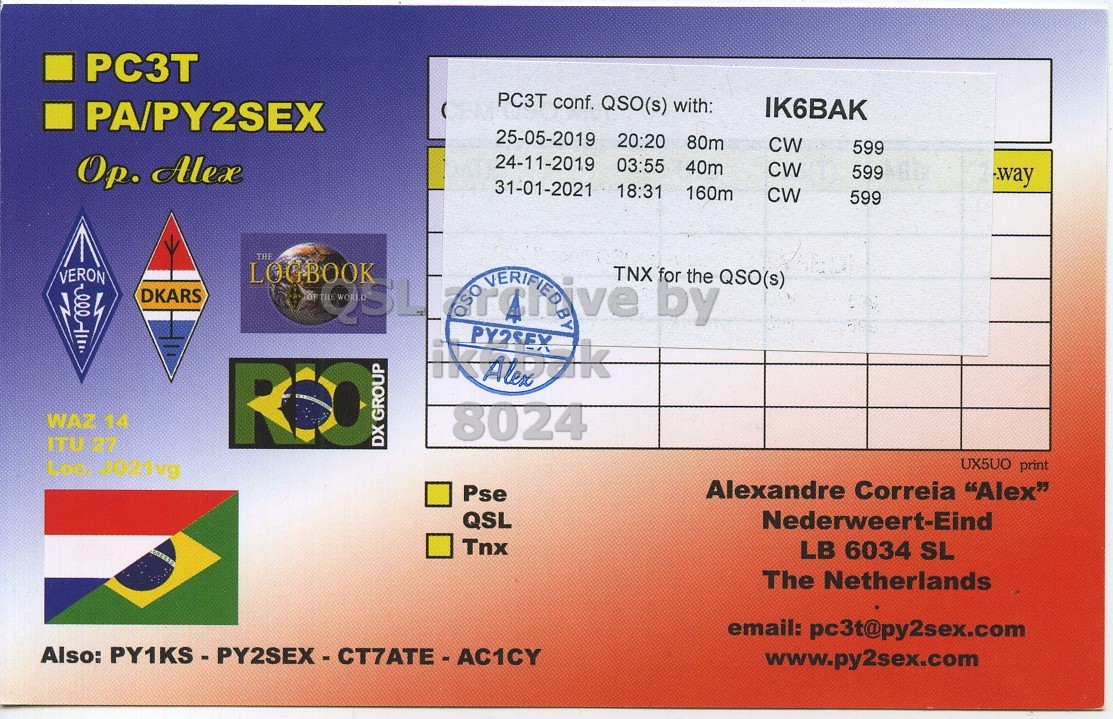 Right QSL card, of PC3T to IK6BAK, May 25, 2019, CW mode. And contains this text: РСЗТ conf. QSO(s) with: IK6BAK PA/PY2SEX 25-05-2019 20:20 80m CW 599 24-11-2019 Op. Alex 03:55 40m CW 599 31-01-2021 18:31 160m CW 599 THE LOGBOOK VERON DKARS QSO(s) ik PY2SEX WAZ 14 RIO 8024 ITU 27 DX GROUP UX5UO print Loc. JO21vg Alexandre Correia "Alex" Pse QSL Nederweert-Eind Tnx LB 6034 SL The Netherlands email: pc3t@py2sex.com www.py2sex.com.