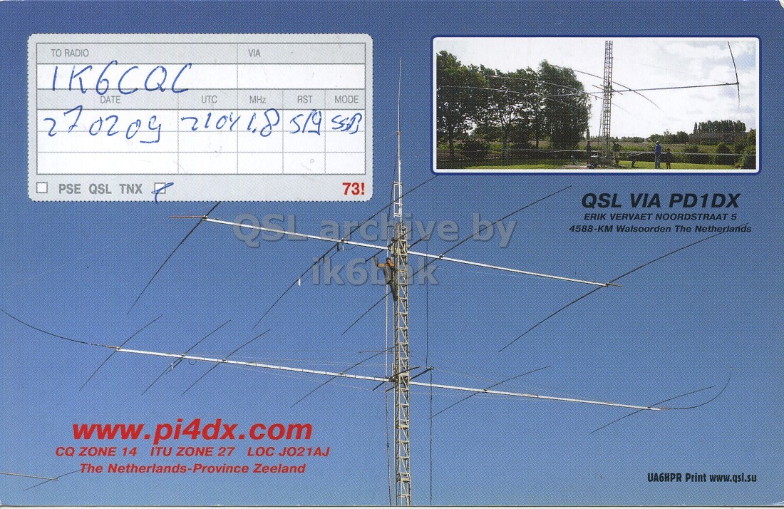 Right QSL card, of PI4DX to IK6CQC, February 27, 2009, SSB mode. The QSL image contains the following objects: Utility Pole, Person, Electrical Device. And contains this text: TO RADIO VIA DATE UTC MHz RST MODE PSE QSL TNX 73! QSL VIA PD1DX QSL archive by ERIK VERVAET NOORDSTRAAT 5 4588-KM Walsoorden The Netherlands www.pi4dx.com CQ ZONE 14 ITU ZONE 27 LOC JO21AJ The Netherlands-Province Zeeland UA6HPR Print www.qsl.su TO RADIO VIA DATE UTC MHz RST MODE 270209 21041.8 5/9 PSE QSL TNX 73! QSL VIA PD1DX QSL by ERIK VERVAET NOORDSTRAAT 5 4588-KM Walsoorden The Netherlands www.pi4dx.com CQ ZONE 14 ITU ZONE 27 LOC JO21AJ The Netherlands-Province Zeeland UA6HPR Print www.qsl.su.