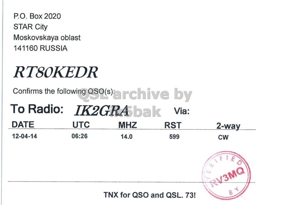 Right QSL card, of RT80KEDR to IK2GRA, April 12, 2014, CW mode. The QSL image contains the following objects: Document, Receipt. And contains this text: P.O. Box 2020 STAR City Moskovskaya oblast 141160 RUSSIA RT80KEDR To Radio: IK2GRAbak Via: DATE UTC MHZ RST 2-way 12-04-14 06:26 14.0 599 CW VERIFIED RV3MQ TNX for QSO and QSL. 73!.