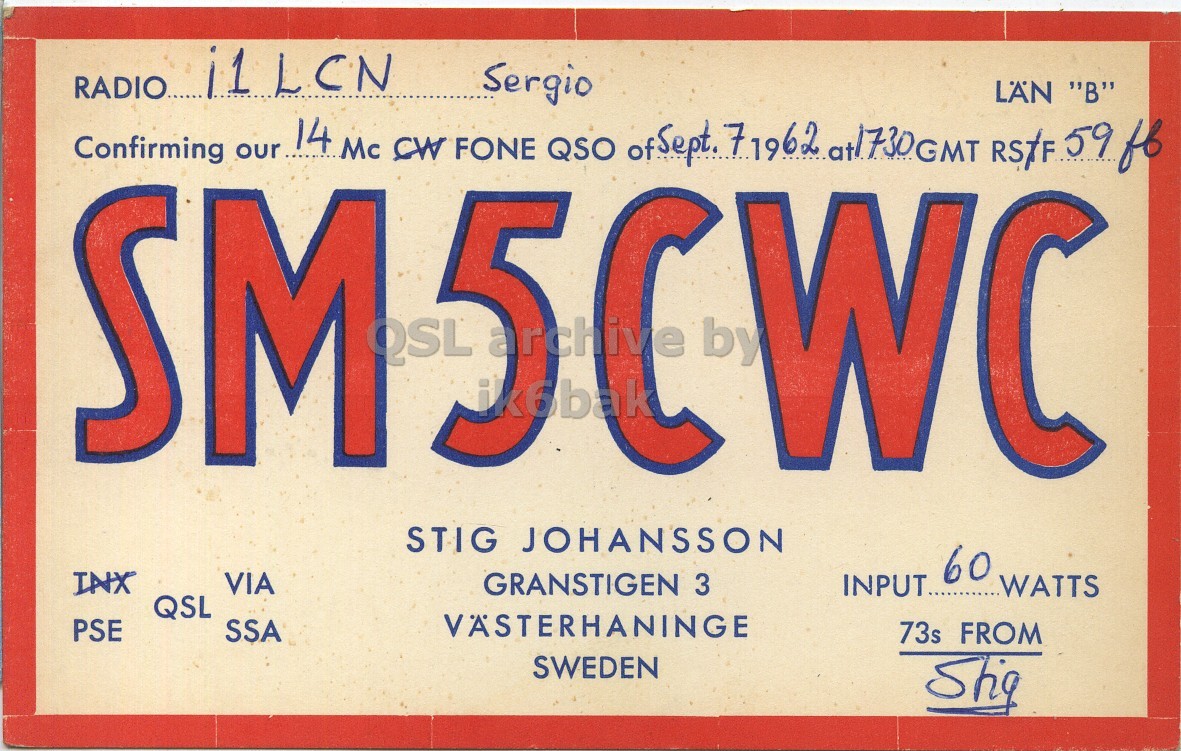 Front QSL card, of SM5CWC to I1LCN, September 7, 1962, PH mode. The QSL image contains the following objects: License Plate, Vehicle. And contains this text: RADIO i1LCN Sergio LÄN "В" Confirming our 14 Mc CW FONE QSO ofSept. 71962 a+1730GMT RS/F 59 fb SM QSL WC by STIG JOHANSSON INX VIA GRANSTIGEN 3 INPUT.. 60 WATTS QSL VÄSTERHANINGE PSE SSA 73s FROM SWEDEN RADIO i1LCN Sergio LÄN Confirming our 14 Mc CW FONE QSO ofSept. 71962 a+1730GMT 59 SM QSL 50 WC by STIG JOHANSSON INX VIA GRANSTIGEN 3 INPUT.. 60 WATTS QSL VÄSTERHANINGE PSE SSA 73s FROM SWEDEN.
