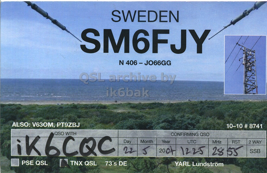 Front QSL card, of SM6FJY to IK6CQC, May 22, 2007, SSB mode. The QSL image contains the following objects: Advertisement. And contains this text: SWEDEN SM6FJY N 406-JO66GG QSL archive by ik6bak ALSO: V630M, PT9ZBJ 10-10 # 8741 iK6CQC WITH QSO CONFIRMING QSO Day Month Year UTC MHz RST 2 WAY 22 5 20 at 1225 28 55 SSB PSE QSL TNX QSL 73's DE YARL Lundström SWEDEN SM6FJY N 406-JO66GG QSL archive by ik6bak ALSO: PT9ZBJ 10-10 # 8741 WITH QSO CONFIRMING QSO Day Month Year UTC MHz RST 2 WAY 22 5 at 1225 28 55 SSB PSE QSL TNX QSL 73's DE YARL Lundström.