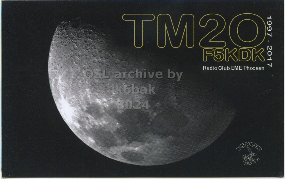 Front QSL card, of TM2O to IK6BAK, January 27, 2018, CW mode. The QSL image contains the following objects: Nature, Night, Outdoors, Astronomy, Moon. And contains this text: 1997-2017 F5KDK Radio Club EME Phocéen ik6bak 8024 TEAM.