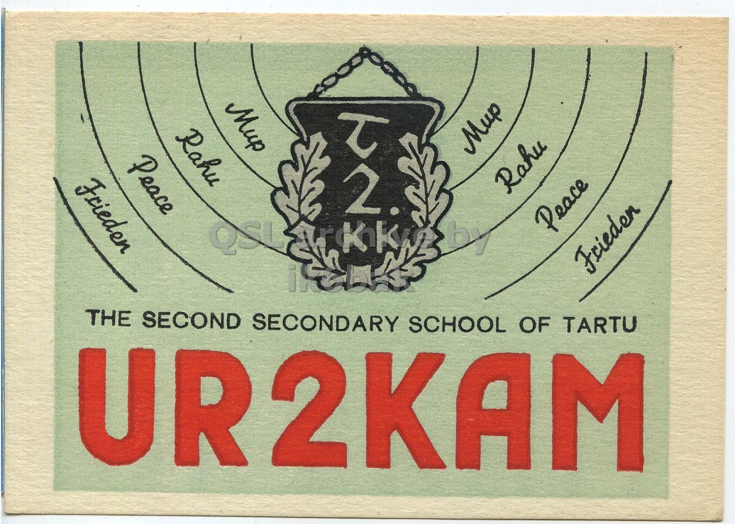 Front QSL card, of UR2KAM to I1LCN, November 29, 1962, PH mode. And contains this text: Rahu Мир Peace Frieden Rahu Peace Frieden UR2KAM THE SECOND SECONDARY SCHOOL TARTU OF Rahu Мир Peace Frieden Rahu Peace Frieden UR2KAM THE SECOND SECONDARY SCHOOL TARTU OF.