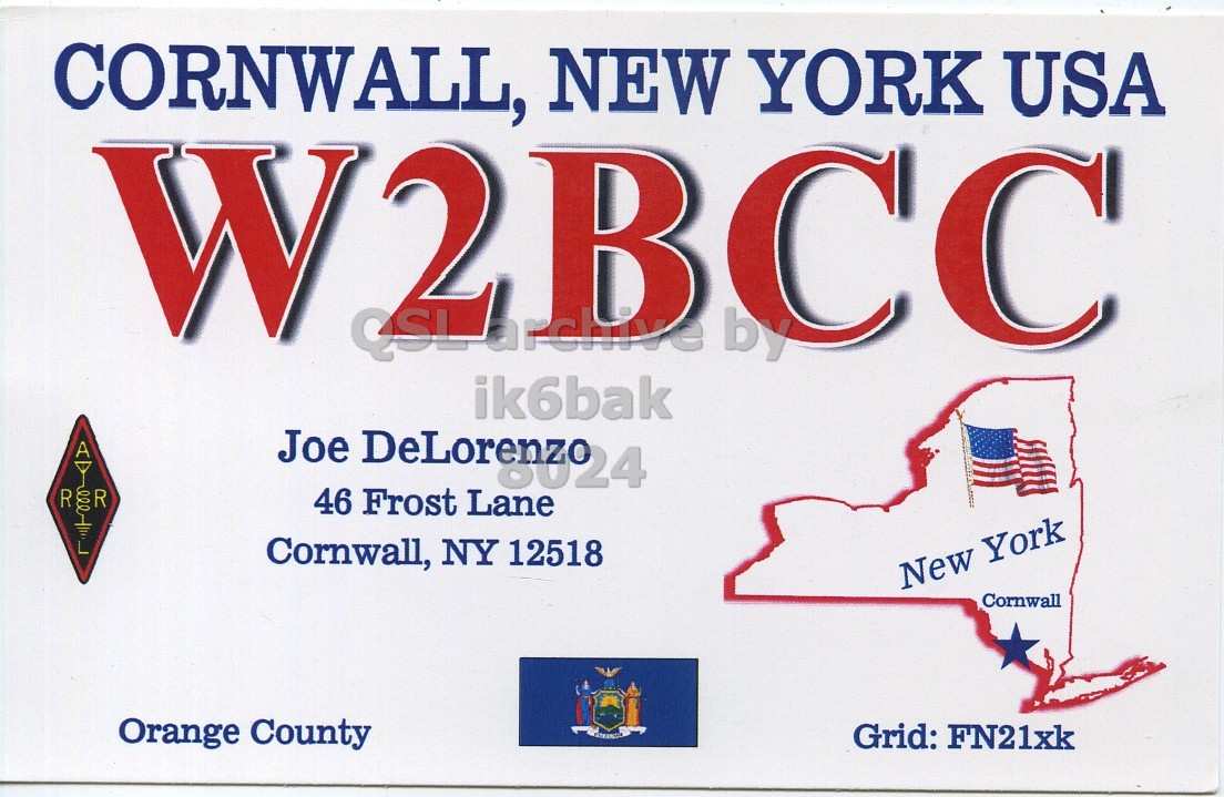 Front QSL card, of W2BCC to IK6BAK, December 23, 2019, FT8 mode. The QSL image contains the following objects: License Plate. And contains this text: CORNWALL, NEW YORK USA CC ik6bak A Joe DeLorenzo 8024 46 Frost Lane Cornwall, NY 12518 New York Cornwall Orange County Grid: FN21xk.