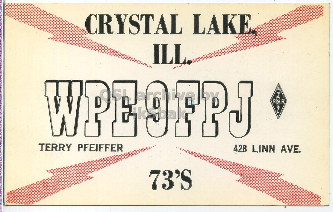 Front QSL card, of WPE9FPJ to I1LCN, December 23, 1963, PH mode. The QSL image contains the following objects: Advertisement, Poster. And contains this text: CRYSTAL LAKE. ILL. PJ R R TERRY PFEIFFER 428 LINN AVE. 73'S CRYSTAL LAKE. ILL. PJ R R TERRY PFEIFFER 428 LINN AVE. 73'S.