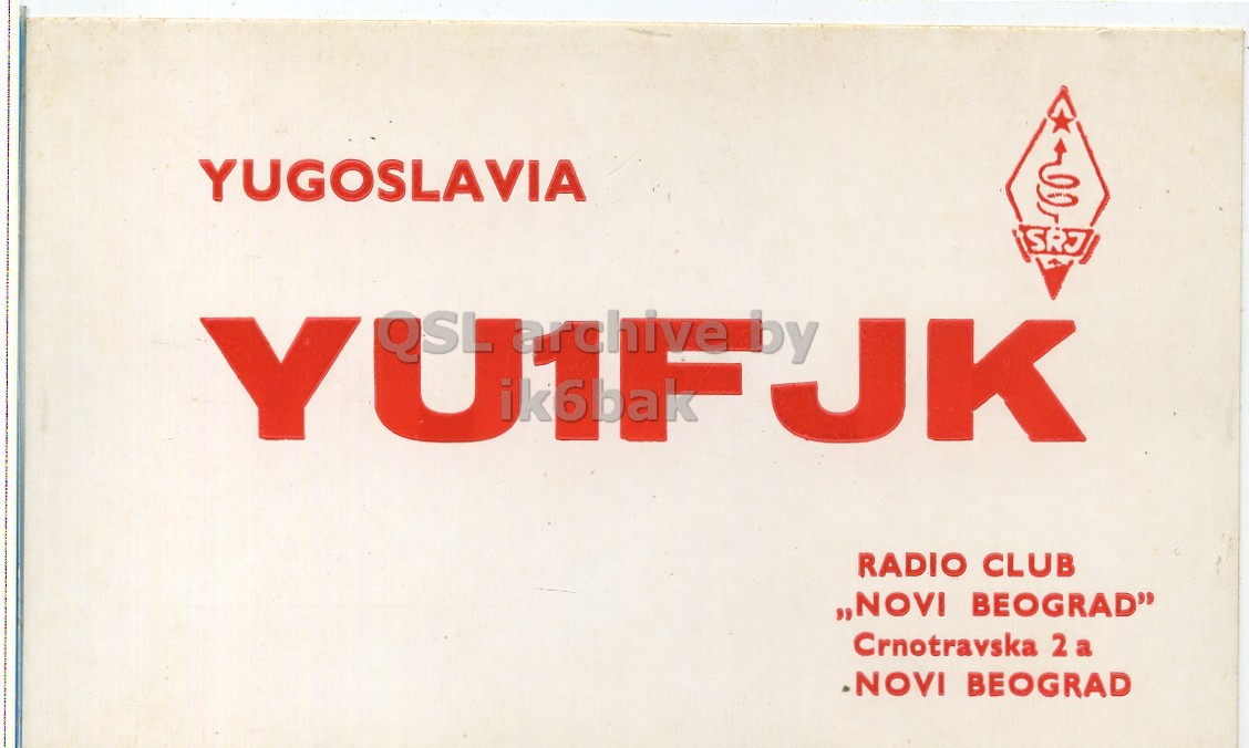 Front QSL card, of YU1FJK to I1LCN, November 28, 1970, PH mode. The QSL image contains the following objects: Advertisement, Poster. And contains this text: YUGOSLAVIA SRJ RADIO CLUB "NOVI BEOGRAD" Crnotravska 2 a NOVI BEOGRAD YUGOSLAVIA SRJ YU1F archive RADIO CLUB "NOVI BEOGRAD" Crnotravska 2 a NOVI BEOGRAD.