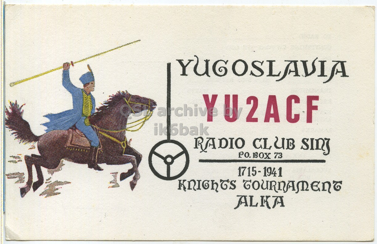 Front QSL card, of YU2ACF to I2LCN, November 14, 1971, PH mode. The QSL image contains the following objects: People, Person, Advertisement, Equestrian, Horse. And contains this text: YUGOSLAVIA ik6bak RADIO CLUB sin] PO. BOX 73 1715-1941 KNIGHTS TOURNAMENT ALKA YUGOSLAVIA ik6bak RADIO CLUB PO. BOX 73 1715-1941 TOURNAMENT ALKA.