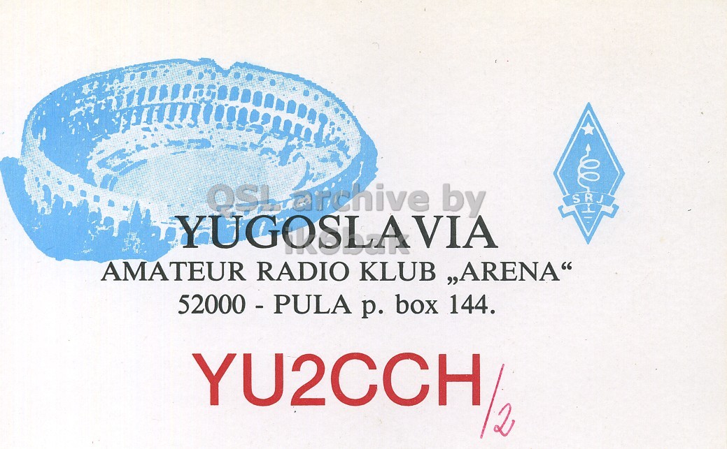 Front QSL card, of YU2CCH/2 to I6LCN/6, March 9, 1984, PH mode. The QSL image contains the following objects: Advertisement, Poster. And contains this text: SRJ YUGOSLAVIA AMATEUR RADIO KLUB "ARENA" 52000 - PULA р. box 144. YU2CCH by SRJ YUGOSLAVIA AMATEUR RADIO KLUB "ARENA" 52000 - PULA р. box 144. YU2CCH.