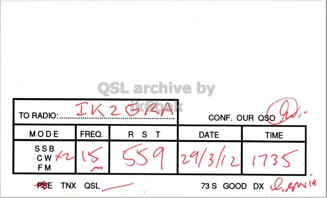 Right QSL card, of ZB2FK to IK2GRA, March 29, 2012, CW mode. The QSL image contains the following objects: Plot. And contains this text: QSL archive by TO RADIO:...... CONF. OUR MODE FREQ. DATE TIME SSB CW x2 559 29/3/12 1735 FM PSE TNX QSL 73 S GOOD DX QSL archive by TO RADIO:...... CONF. OUR MODE FREQ. DATE TIME SSB CW 559 29/3/12 1735 FM PSE TNX QSL 73 S GOOD DX.